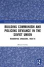 Building Communism And Policing Deviance In The Soviet Union - Preview