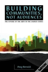 Building Communities, Not Audiences