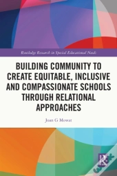 Building Community To Create Equitable, Inclusive And Compassionate Schools Through Relational Approaches