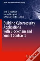 Building Cybersecurity Applications With Blockchain And Smart Contracts