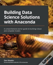 Building Data Science Solutions With Anaconda