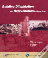 Building Dilapidation And Rejuvenation In Hong Kong