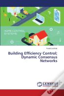 Building Efficiency Control; Dynamic Consensus Networks
