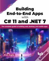 Building End-To-End Apps With C# 11 And .Net 7