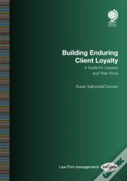 Building Enduring Client Loyalty
