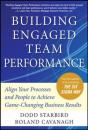 Building Engaged Team Performance: Align Your Processes And People To Achieve Game-Changing Business Results - Preview