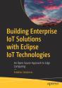 Building Enterprise Iot Solutions With Eclipse Iot Technologies - Preview