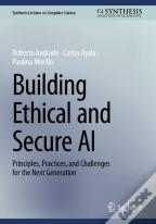 Building Ethical And Secure Ai