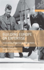 Building Europe On Expertise - Preview