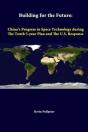 Building For The Future: China'S Progress In Space Technology During The Tenth 5-Year Plan And The U.S. Response - Preview