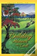 Building Heaven On Earth