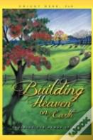 Building Heaven On Earth