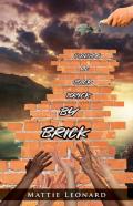 Building Me Back Brick By Brick