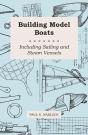 Building Model Boats - Including Sailing And Steam Vessels - Preview