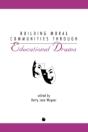 Building Moral Communities Through Educational Drama - Preview