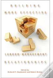 Building More Effective Labour-Management Relationships