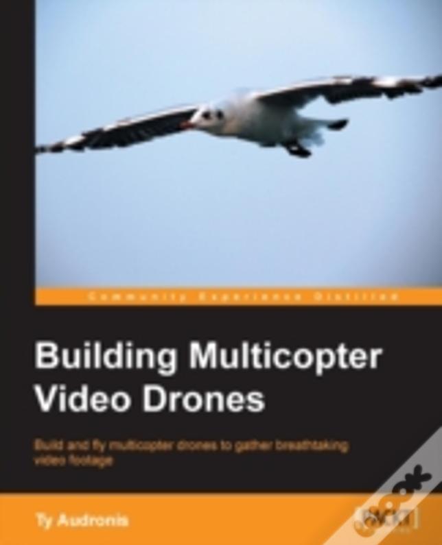 Building Multicopter Video Drones