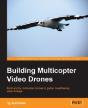 Building Multicopter Video Drones - Preview