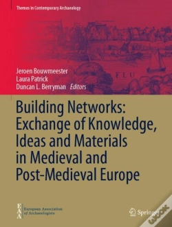 Capa do artigo Building Networks: Exchange Of Knowledge, Ideas And Materials In Medieval And Post-Medieval Europe
