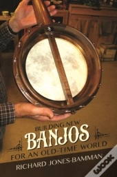 Building New Banjos For An Old-Time World
