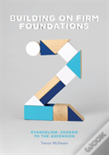 Building On Firm Foundations - Volume 2