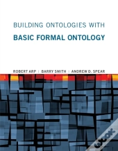 Building Ontologies With Basic Formal Ontology