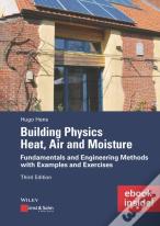 Building Physics: Heat, Air And Moisture - Fundamentals And Engineering Methods With Examplesand Exercises