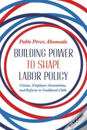 Building Power To Shape Labor Policy