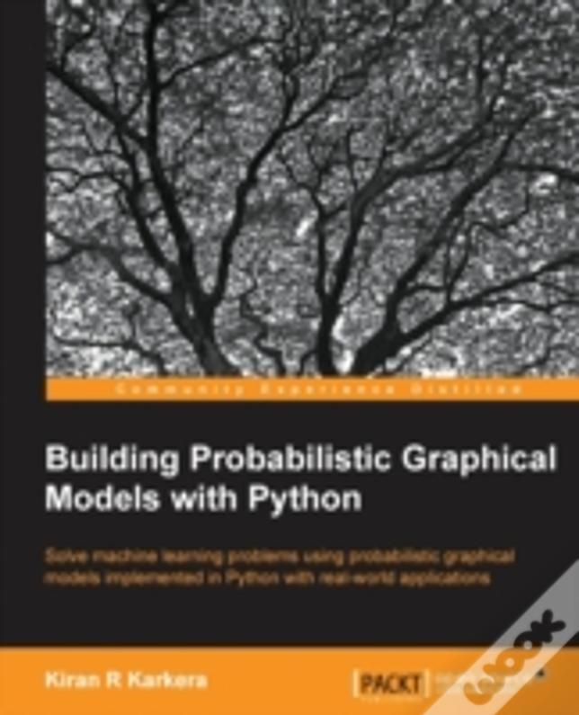 Building Probabilistic Graphical Models With Python