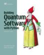 Building Quantum Software With Python: A Developerâ€™S Guide - Preview