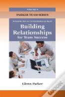 Building Relationships For Team Success