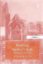 Building Ruskin'S Italy - Preview