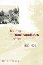 Building San Francisco'S Parks, 1850-1930 - Preview
