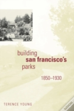 Capa do artigo Building San Francisco'S Parks, 1850-1930