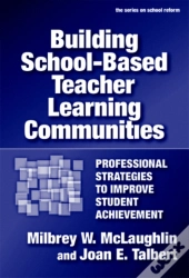 Building School-Based Teacher Learning Communities
