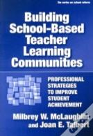 Building School-Based Teacher Learning Communities