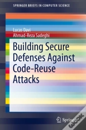 Building Secure Defenses Against Code-Reuse Attacks