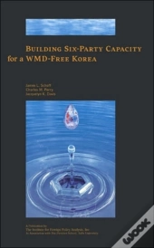 Building Six-Party Capacity For A Wmd-Free Korea