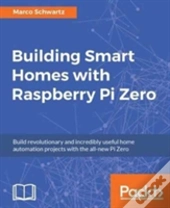 Building Smart Homes With Raspberry Pi Zero