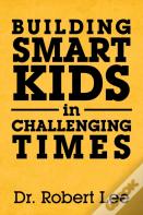 Building Smart Kids In Challenging Times
