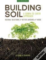 Building Soil: A Down-To-Earth Approach