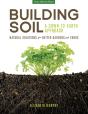 Building Soil: A Down-To-Earth Approach - Preview