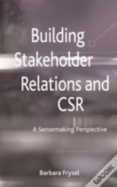 Building Stakeholders Relations And Csr