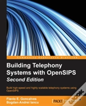 Building Telephony Systems With Opensips