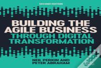 Building The Agile Business Through Digital Transformation