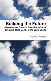 Capa do artigo Building The Future - A Development Guide For Executive And Non-Executive Board Members And Board Chairs