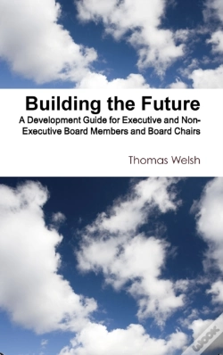 Capa do artigo Building The Future - A Development Guide For Executive And Non-Executive Board Members And Board Chairs
