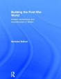 Building The Post-War World - Preview