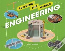 Building The World: Engineering