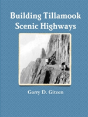 Building Tillamook County'S Scenic Highways - Preview